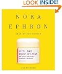 I Feel Bad About My Neck: And Other T...