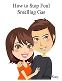 How to Stop Foul Smelling Gas