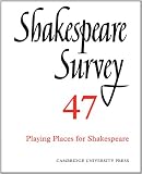 Shakespeare Survey (Volume 47)