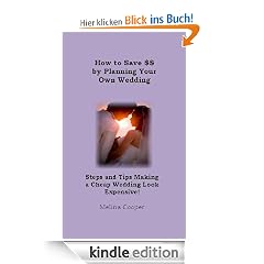 Wedding Books: How to Save Money by Planning Your Own Wedding (Wedding Planning, Consulting and Coordinating)