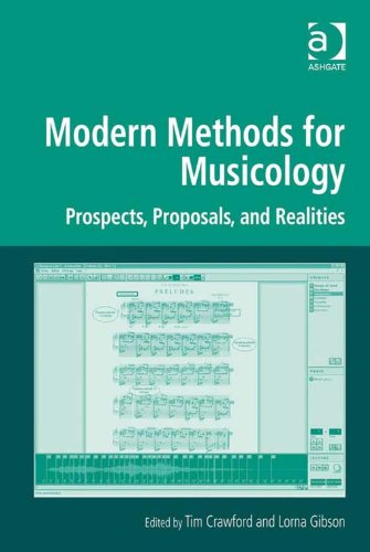 Modern Methods for Musicology: Prospects, Proposals, and Realities (Digital Research in the Arts and Humanities)