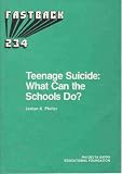 Teenage Suicide: What Can Schools Do (FastBack)