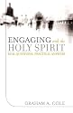 Engaging with the Holy Spirit: Real Questions, Practical Answers