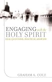 Engaging with the Holy Spirit: Real Questions, Practical Answers