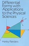 Differential Forms with Applications to the Physical Sciences   [DIFFERENTIAL FORMS W/APPLICATI] [Paperback]
