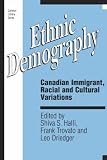 Ethnic Demography. Canadian Immigrant, Racial and Cultural Variations.