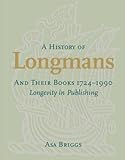 A history of Longmans and their books, 1724-1990 : longevity in publishing