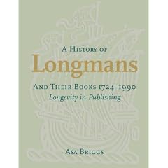 A History of Longmans and Their Books 1724-1990: Longevity in Publishing