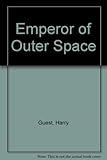 The emperor of outer space