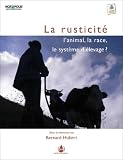 La Rusticite : l'Animal, la Race, le Systeme d'Elevage ?