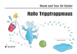 Produkt-Bild: Musik und Tanz f&uuml;r Kinder. Unterrichtswerk zur Fr&uuml;herziehung: Hallo Tripptrappmaus: Unterrichtswerk 1. Unterrichtsjahr. Band 2. Kinderheft. (Musik und Tanz f&uuml;r Kinder - Neuausgabe)