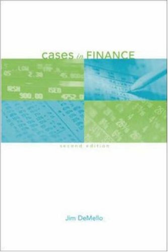 Cases in Finance (McGraw-Hill/Irwin Series in Finance, Insurance, and Real Est)
