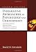 Integrative Approaches to Psychology and Christianity: An Introduction to Worldview Issues, Philosophical Foundations, and Models of Integration