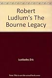 Robert Ludlum's The Bourne legacy