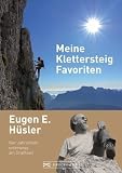 Produkt-Bild: Meine Klettersteig-Favoriten: Vier Jahrzehnte unterwegs am Drahtseil