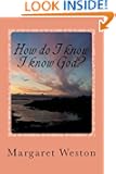 How do I know I know God?