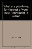 What are you doing for the rest of your life? : retirement in Ireland