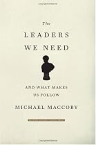 Leaders We Need: And What Makes Us Follow