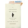 Leaders We Need: And What Makes Us Follow