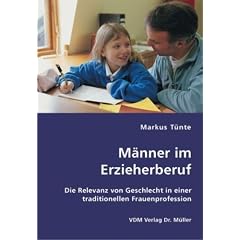M�nner im Erzieherberuf: Die Relevanz von Geschlecht in einer traditionellen Frauenprofession