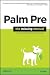 Palm Pre: The Missing Manual