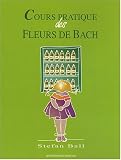 Livres Phytothérapie - Cours pratique des Fleurs de Bach