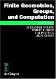 Finite Geometries, Groups, and Computation: Proceedings of the Conference Finite Geometries, Groups, and Computation, Pingree Park, Colorado, USA, ... 2004 (De Gruyter Proceedings in Mathematics)
