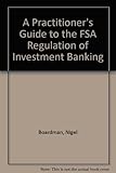 A practitioner's guide to the FSA regulation of investment banking
