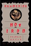 Cover of Hammering Hot Iron by Charles Upton 1597310433