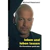 leben und leben lassen: Ein Kommissar packt aus