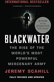 Blackwater: The Rise of the Worlds Most Powerful Mercenary Army [Revised and Updated]
