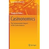 casinonomics the socioeconomic impacts of the casino industry management for professionals