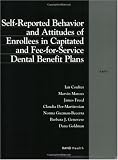 Self-Reported Behavior and Attitudes of Enrollees in Capitated and Fee-for-Service Dental Benefit Plans