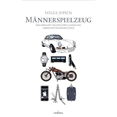 M�nnerspielzeug: Lebensnotwendiges f�r das Kind im Manne: Eine beinahe vollst�ndige Sammlung lebensnotwendiger Dinge