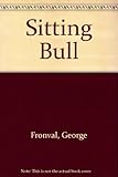 Sitting Bull, the great Sioux chief