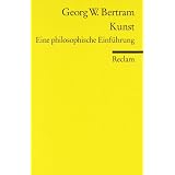 Kunst: Eine philosophische Einf�hrungvon "Georg W Bertram"