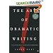 Art Of Dramatic Writing: Its Basis in the Creative Interpretation of Human Motives