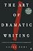 The Art of Dramatic Writing: Its Basis in the Creative Interpretation of Human Motives