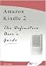 Amazon Kindle 2: The Definitive User's Guide (Reference, Tips, Play a Game, Keyboard Shortcut Keys, Free Kindle Books, 150+ Useful Wireless Web Links)