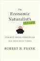 The Economic Naturalist's Field Guide: Common Sense Principles for Troubled Times
