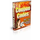 Coupon Codes Your Secret Weapon for Saving Money Online! Everything You Need To Know About Saving Money Online With Coupon Codes...