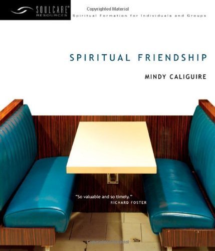 Spiritual Friendship by Caliguire, Mindy [IVP Connect,2007] (Paperback) Study Guide