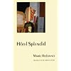 Hotel Splendid (European Women Writers)