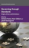 Governing through standards : origins, drivers and limitations