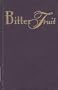 Bitter Fruit: Women's Experiences of Unplanned Pregnancy, Abortion, and Adoption