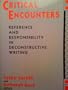 Critical Encounters: Reference and Responsibility in Deconstructive Writing