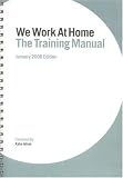 We Work at Home: The Training Manual