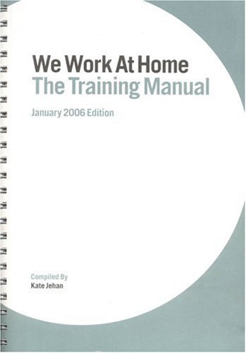 We Work at Home: The Training Manual