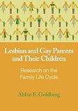Lesbian and gay parents and their children : research on the family life cycle