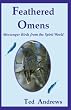 Feathered Omens (book & tarot cards): Messenger Birds from the Spirit World (Book & Card Oracle Set)